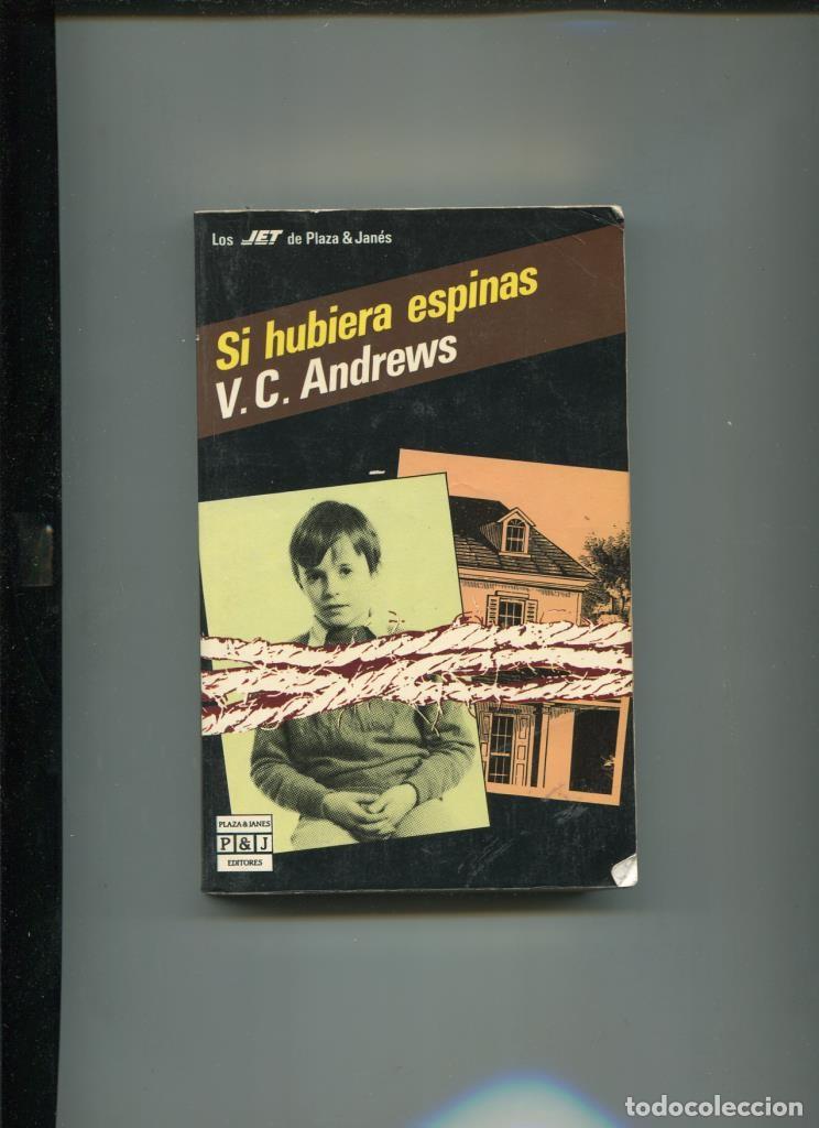 B&uuml;cher: Los Jet numero 044: Si hubiera espinas (septima edicion octubre 1989) - V.C. Andrews