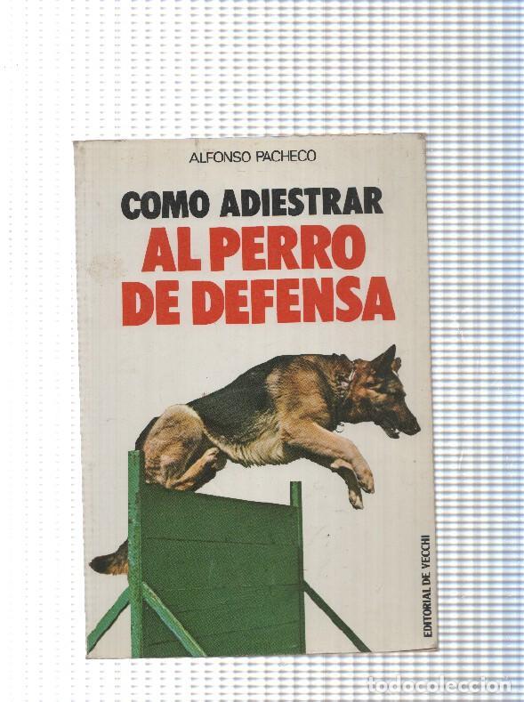 Libri di seconda mano: Como adiestrar al perro de defensa ( con algunos textos subrayados con rotulador amarillo ) - Alfon