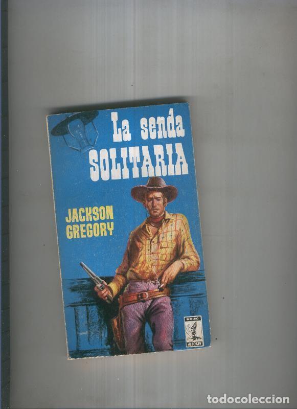 Libri di seconda mano: La senda solitaria - Jakson Gregory