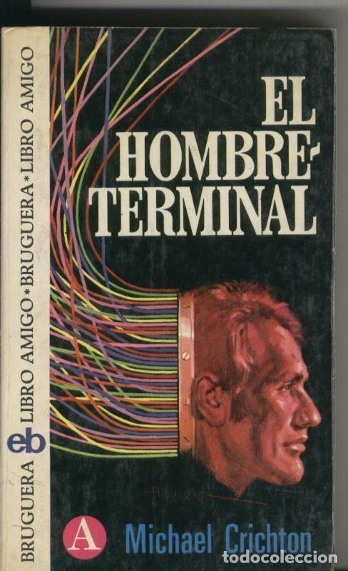 Libros: Libro amigo numero 329: El hombre terminal - Michael Crichton - Foto 1