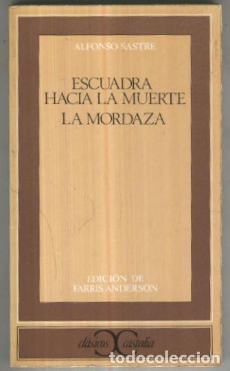 B&uuml;cher: Clasicos Castalia: Escuadra hacia la muerte.La mordaza - Alfonso Sastre
