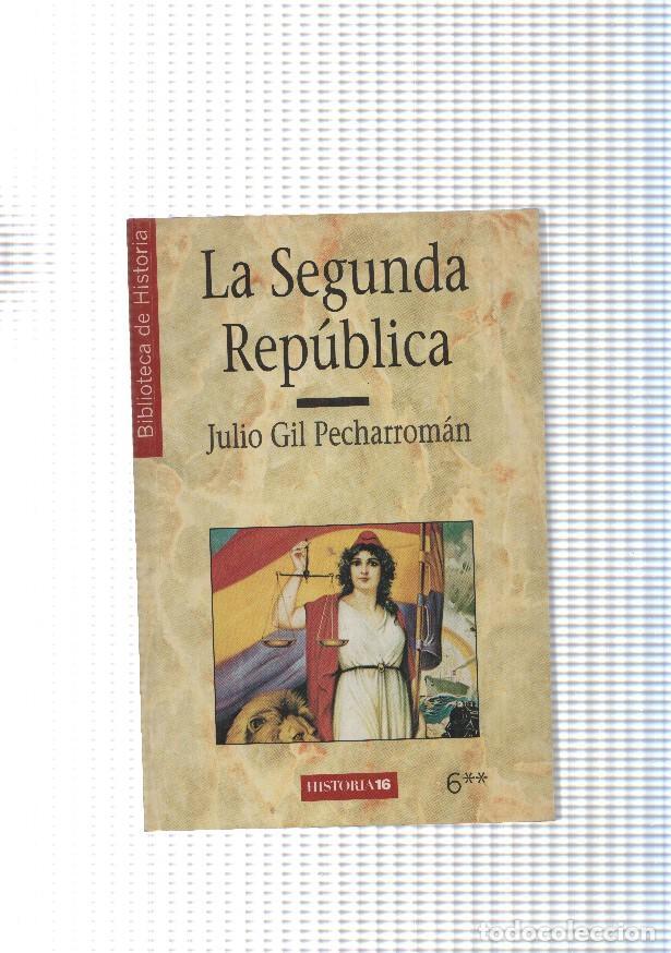 Libri di seconda mano: Biblioteca de Historia num. 06: La Segunda Republica - Julio Gil Pecharroman