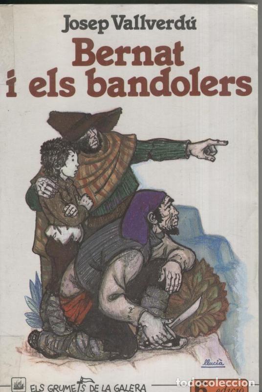 Libri di seconda mano: Els Grumets de la Galera: Bernat i els bandolers (sexta edicion 1985) - Josep Vallverdu