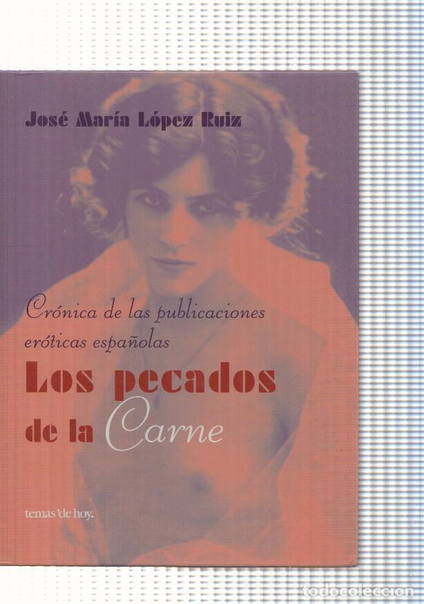 B&uuml;cher: Los Pecados de la Carne. Cronica de las publicaciones eroticas espa&ntilde;olas - Jose Maria Lopez Ruiz