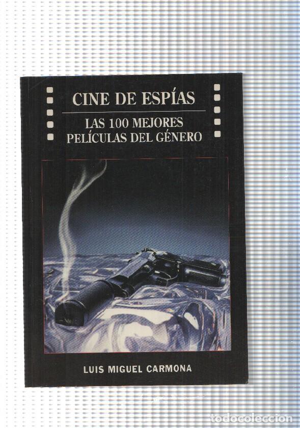 Libri di seconda mano: Cine de espias: Las 100 mejores peliculas del genero - Luis Miguel Carmona