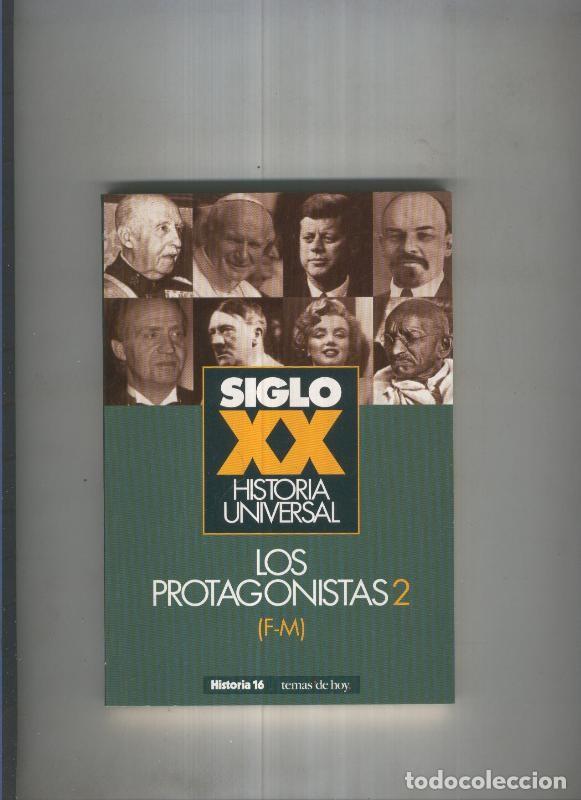 Libros: Siglo XX Historia Univesal: Los protagonistas 2 ( F-M ) - varios