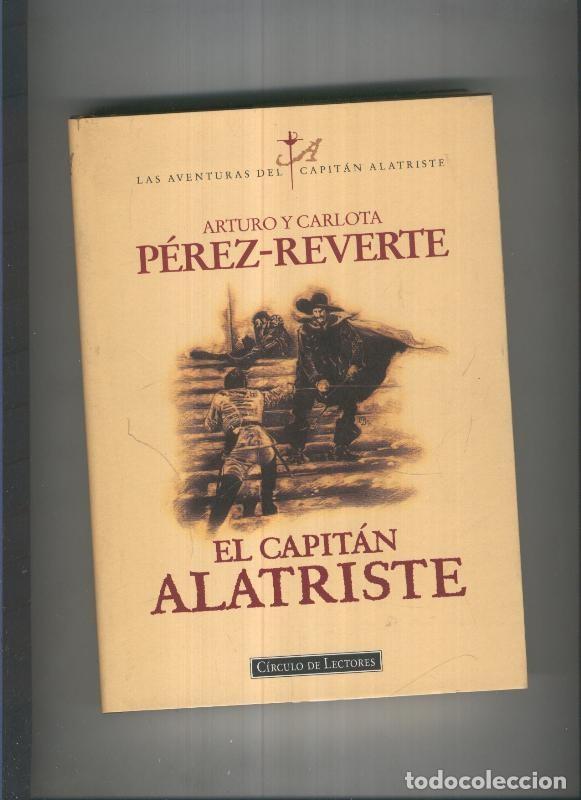 Libros: El Capitan Alatriste - Arturo y Carlota Perez Reverte