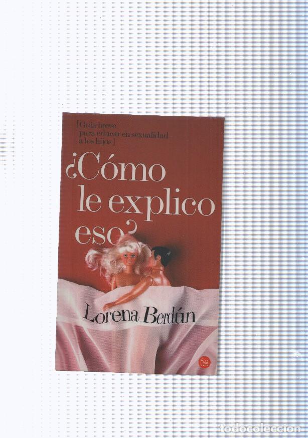 B&uuml;cher: Como le explico eso ( Guia breve para educar en sexualidad a los hijos ) - Lorena Berdun