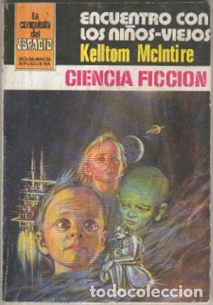 Libros: La conquista del espacio: Encuentro con los ni&ntilde;os-viejos - Kelltom McIntire