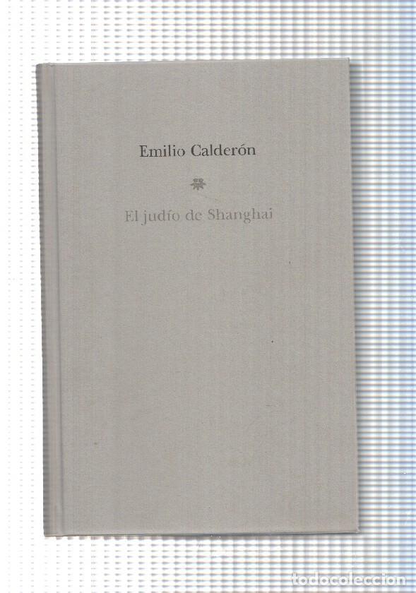 Libri di seconda mano: Autores espa&ntilde;oles e Iberoamericanos: El judio de Shanghai - Emilio Calderon