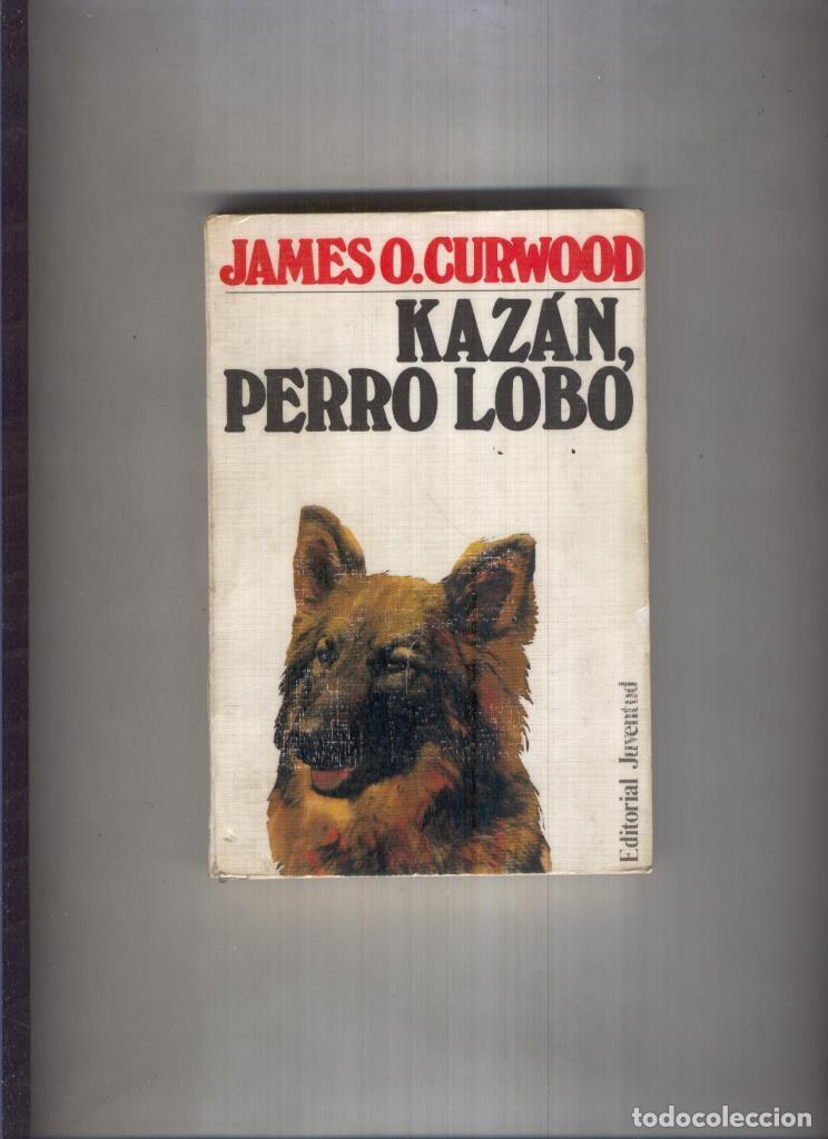 Libri di seconda mano: Kazan, perro lobo (undecima edicion 1987) - James Oliver Curwood
