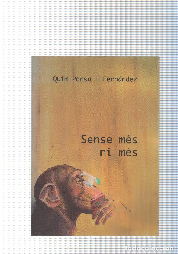 Libros: Sense mes ni mes - Quim Ponsa i Fernandez