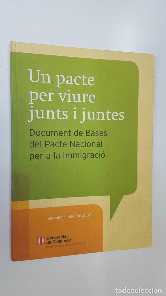 Libros: Un pacte per viure junts i juntes. Document de Bases del Pacte Nacional per a la immigracio. Barcelo