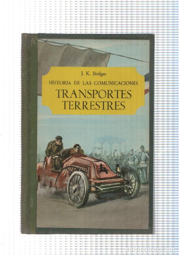Libri di seconda mano: Historia de Las Comunicaciones: Transportes Terrestres - J.K. Bridges