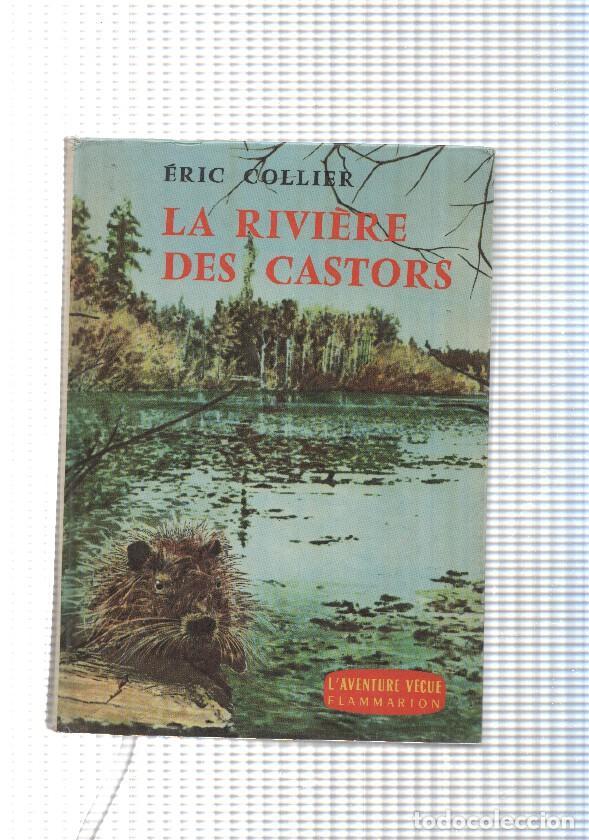 Libri di seconda mano: L Aventure vecue Flammarion: La Riviere des castors - Eric Collier