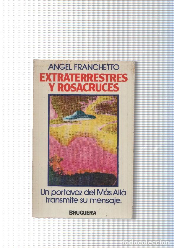 B&uuml;cher: Extraterrestres y rosacruces - Angel Franchetto