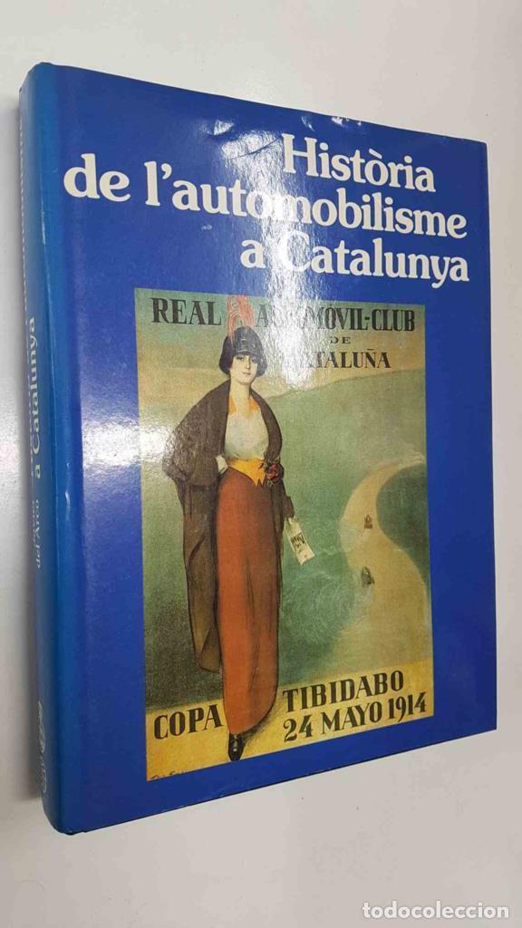 Libri di seconda mano: Historia de automobilisme a Catalunya per Javier del Arco. Proleg de Joan Antoni Samaranch. Reial Au