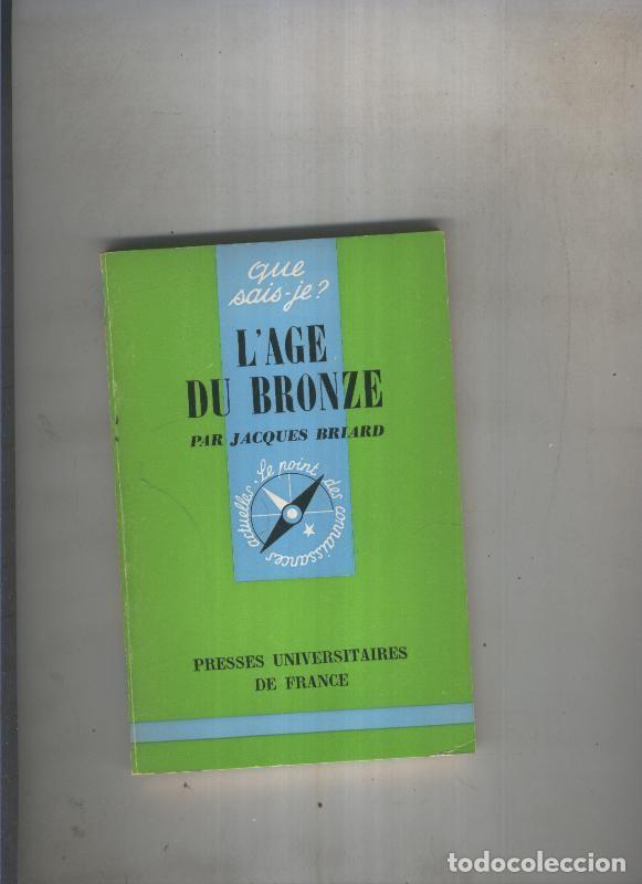 Libros: Que sais je ? : L age du bronce - Jacques Briard - Foto 1