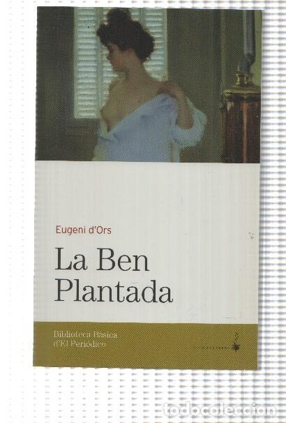 Livros em segunda m&atilde;o: Biblioteca basica d'el Periodico volumen 23: La ben plantada - Eugeni D'Ors