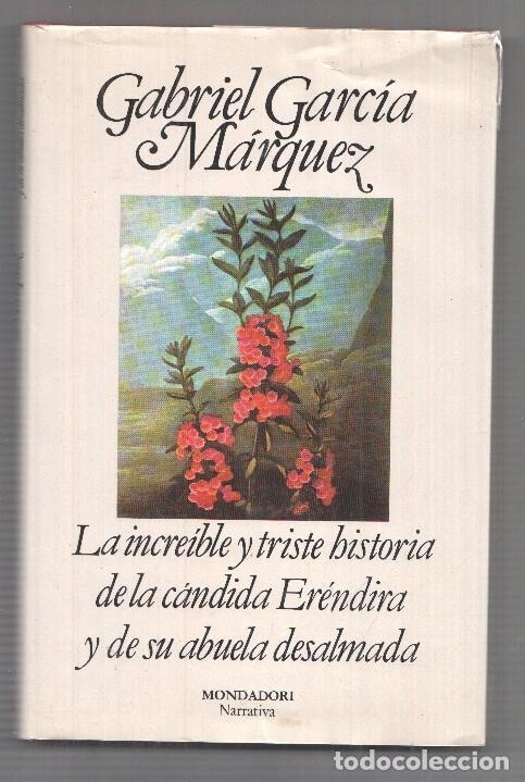 Libros: La increible y triste historia de la candida Erendira y - Gabriel Garcia Marquez