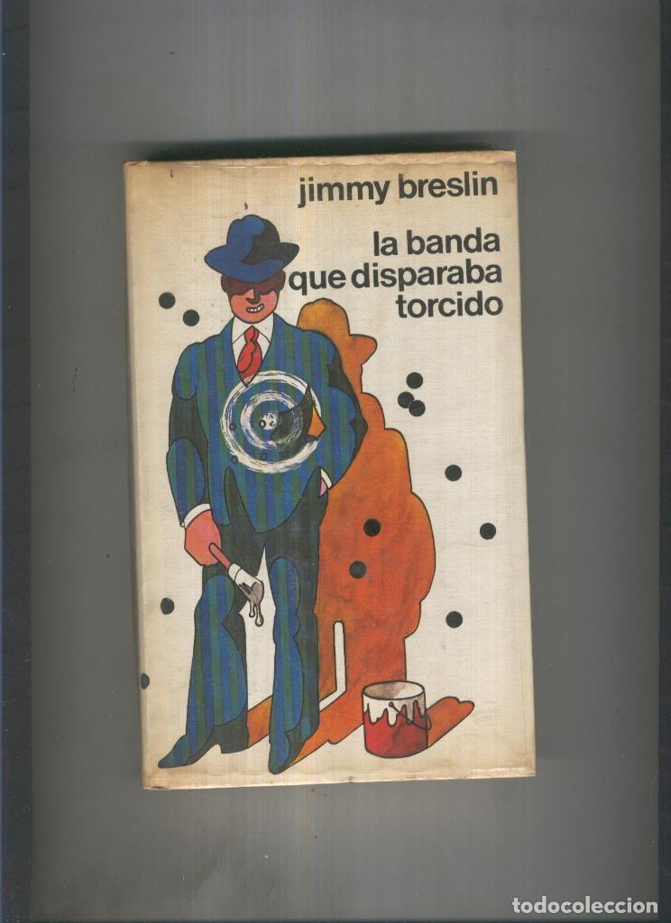 Libri di seconda mano: La banda que disparaba torcido - Jimmy Bresllin