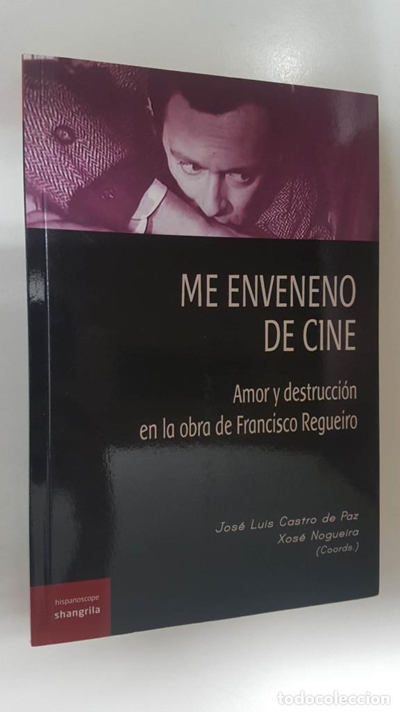 B&uuml;cher: Coleccion Hispanoscope 03 : Me enveneno de cine, amor y destruccion en la obra de Francisco Regueiro