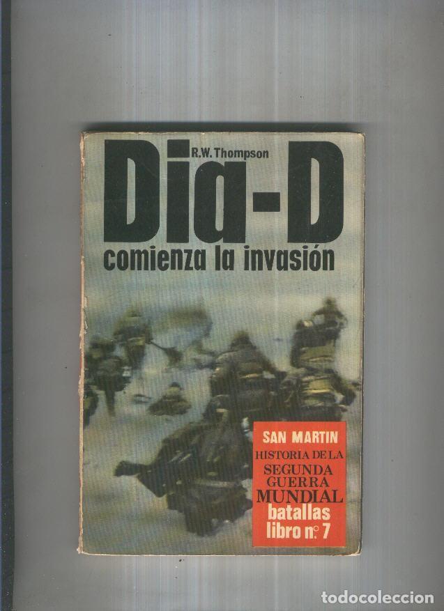 Libros: Dia D Comienza la invasion - R.W. Thompson