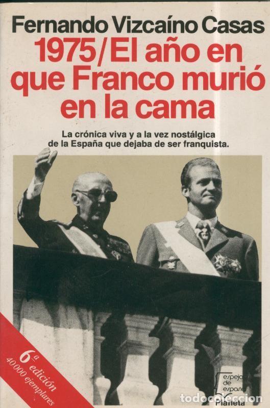 books: Espejo de Espa&ntilde;a: 1975/ El a&ntilde;o en que Franco murio en la cama (quinta edicion) - Fernando Vizcaino C
