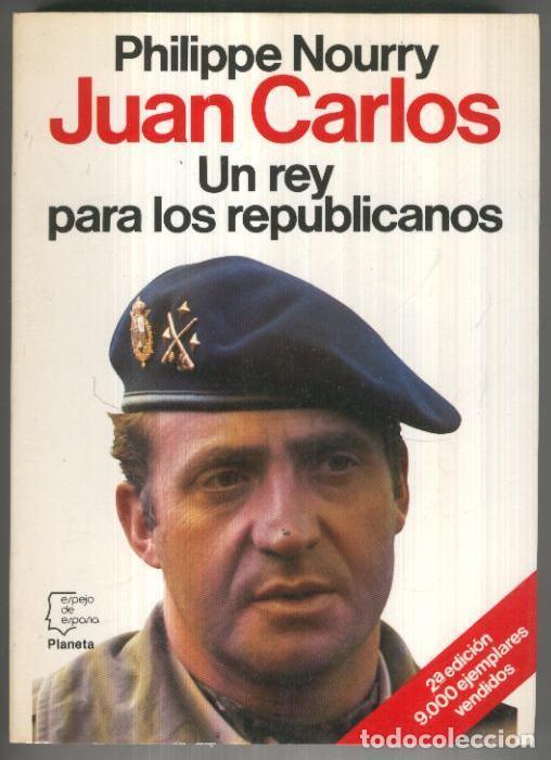 Libri di seconda mano: Espejo de Espa&ntilde;a: Juan Carlos un rey para los republicanos (segunda edicion) - Philippe Nourry
