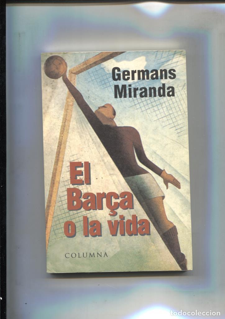 Libros: El Bar&ccedil;a o la vida - Germans Miranda - Foto 1