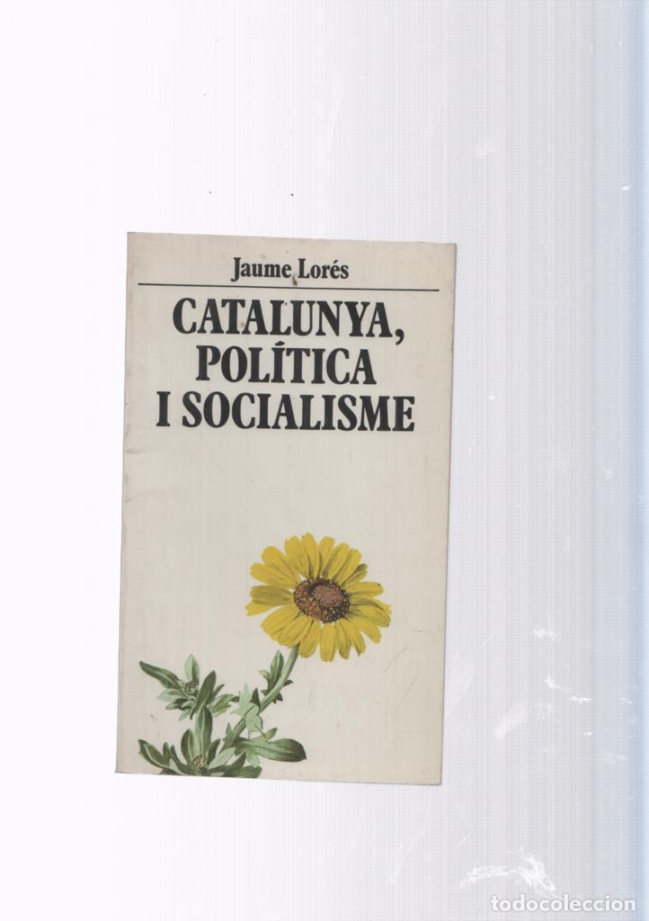 Libri di seconda mano: L Escorpi numero 52: Catalunya , Politica i Socialisme - Jaume Lores