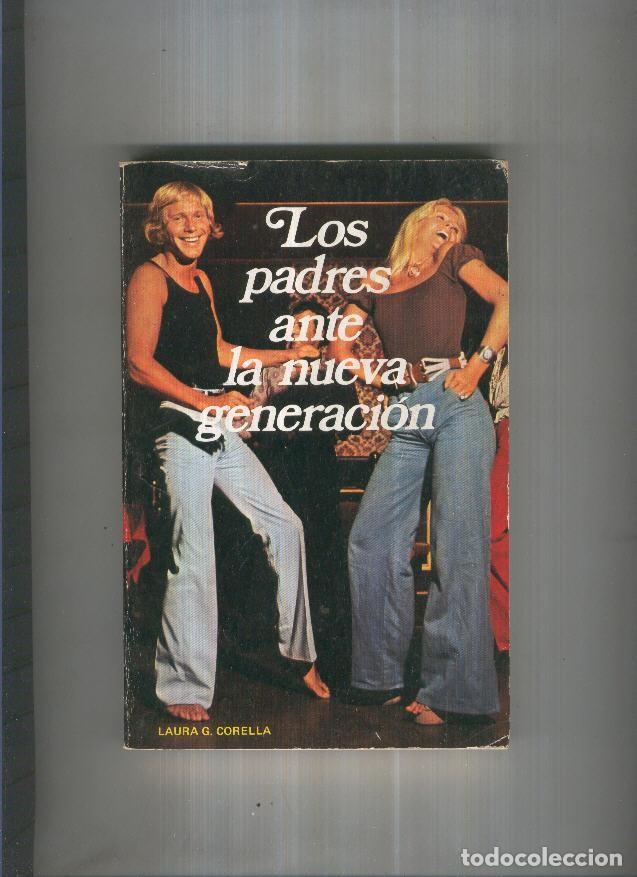 Libri di seconda mano: Los padres ante la nueva generacion - Laura G. Corella