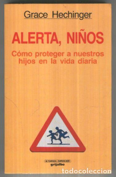 B&uuml;cher: Alerta, ni&ntilde;os, como proteger a nuestros hijos en la vida diaria - Grace Hechinger