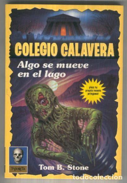 Libros: Colegio Calavera numero 07: Algo se mueve en el lago - Tom B. Stone