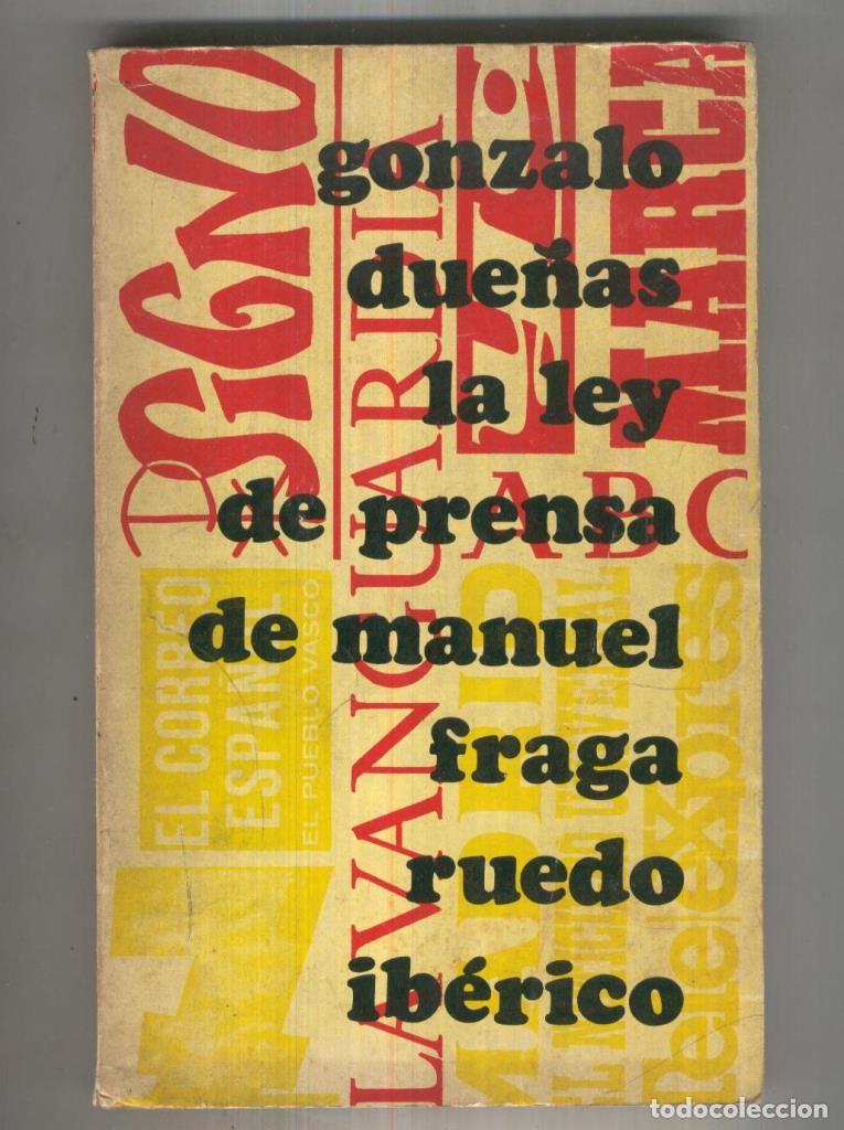 Libros: La ley de prensa de Manuel Fraga (alguna marca parrafo en interior) - Gonzalo Due&ntilde;as