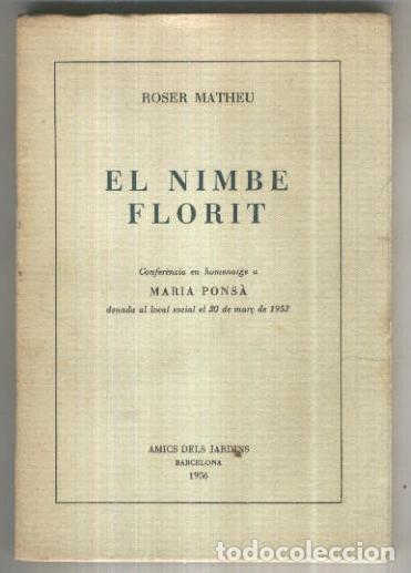 Libri di seconda mano: El nimbe florit, conferencia en homenatge a Maria Ponsa - Roser Matheu