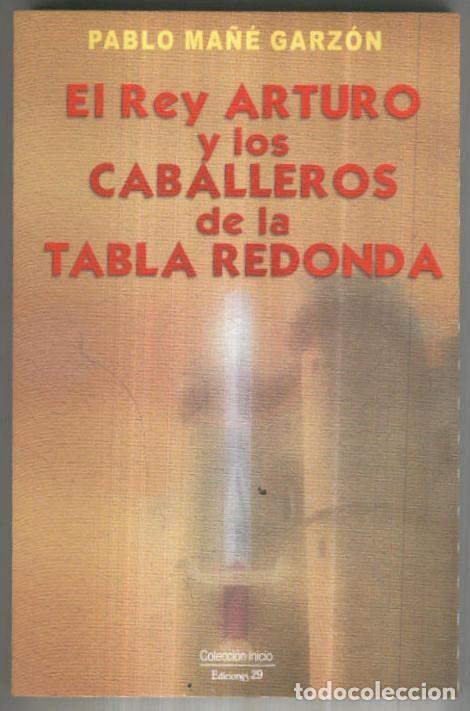 Libri di seconda mano: El Rey Arturo y los Caballeros de la Tabla Redonda - Pablo Ma&ntilde;e Garzon