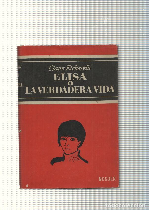 B&uuml;cher: Galeria Literaria: Elisa o la verdadera vida - Claire Etcherelli