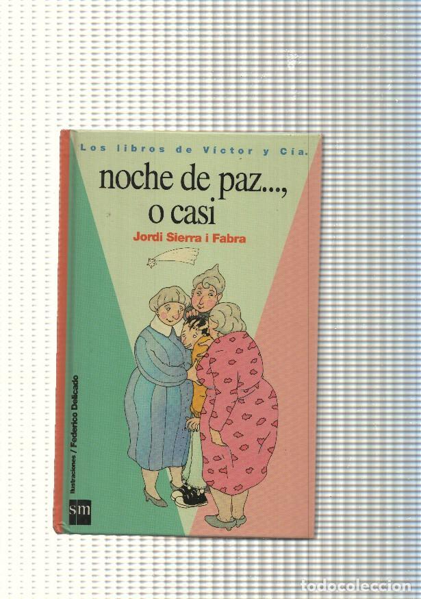 Libri di seconda mano: Los libros de Victor y Cia.: Noche de paz... o casi - Jordi Sierra i Fabra