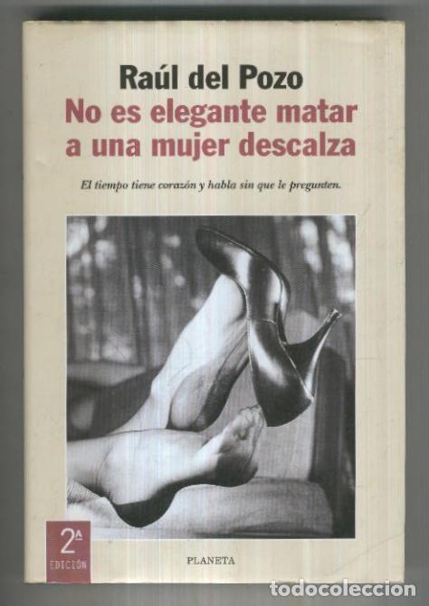 B&uuml;cher: No es elegante matar a una mujer descalza: El tiempo tiene corazon y habla sin que le pregunten - R