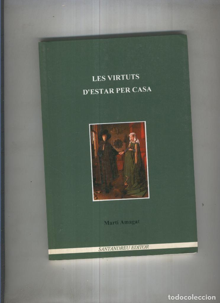 Libros: Les virtuts d estar per casa - Marti Amagat