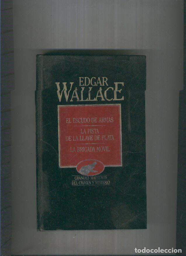 Libros: El escudo de armas-La pista de la llave de plata-La brigada movil - Edgar Wallace
