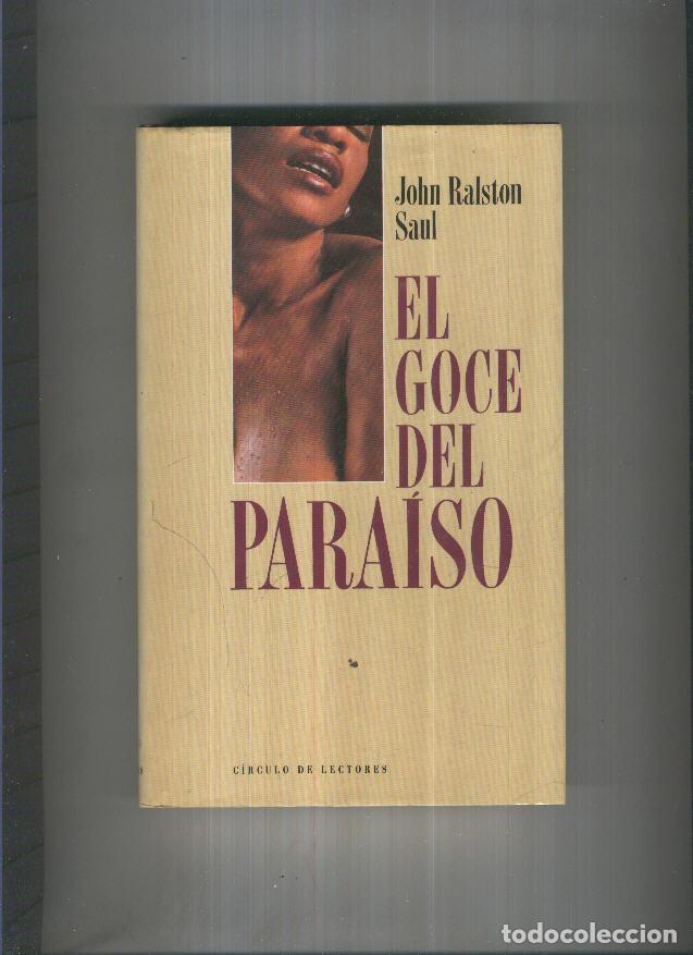 Libros: El goce del Paraiso - John Ralston Saul - Foto 1
