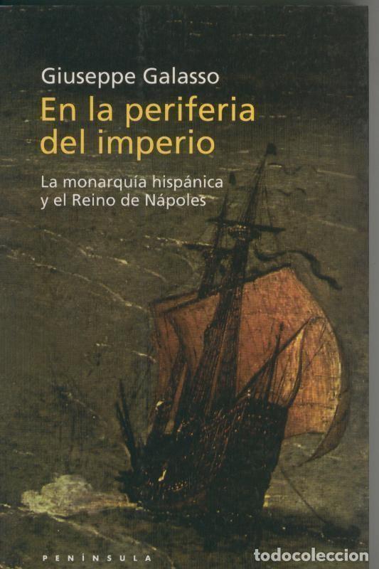 Libri di seconda mano: En la periferia del imperio: La monarquia hispanica y el reino de Napoles - Giuseppe Galasso