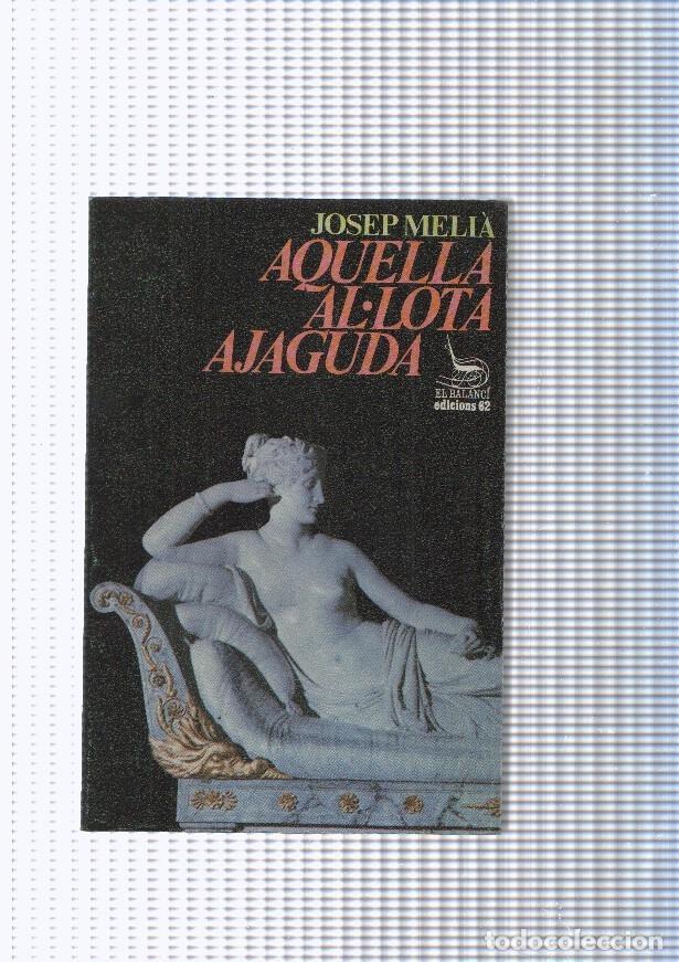 Libri di seconda mano: El Balanci numero 167: Aquella al lota ajaguda - Josep Melia