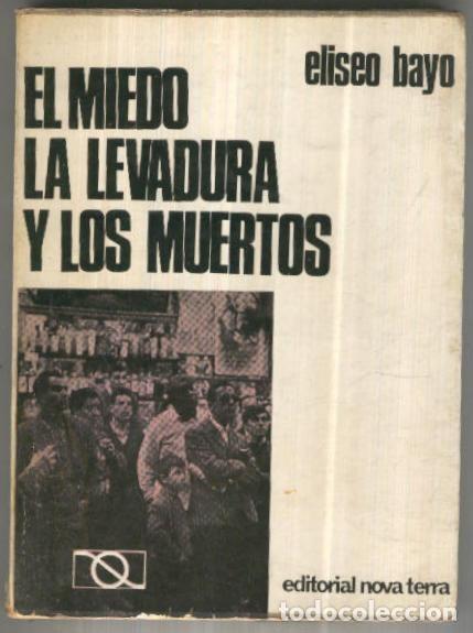 B&uuml;cher: El miedo, La Levadura y los muertos - Eliseo Bayo