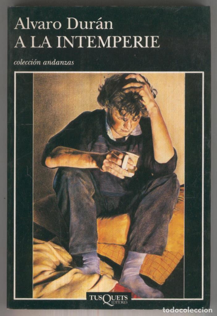 Libri di seconda mano: Andanzas numero 0258: A la intemperie - Alvaro Duran