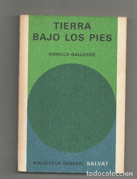 Libros: Biblioteca General Salvat numero 16: Tierra bajo los pies - Romulo Gallegos