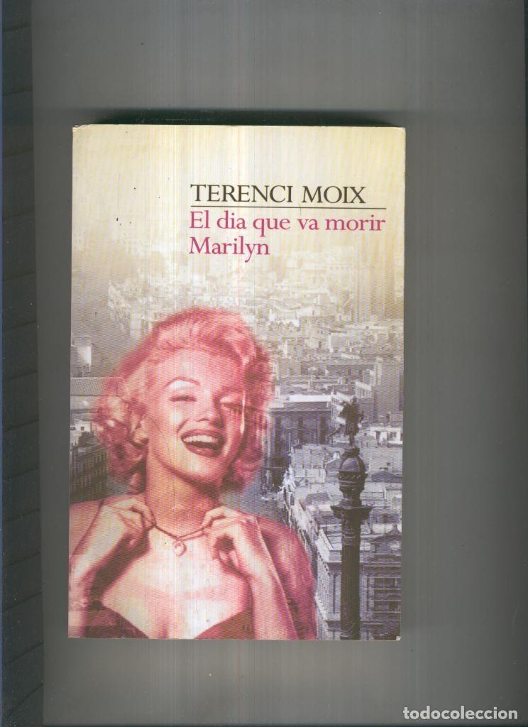B&uuml;cher: El dia que va morir Marilyn ( edicion 2003 ) - Terenci Moix