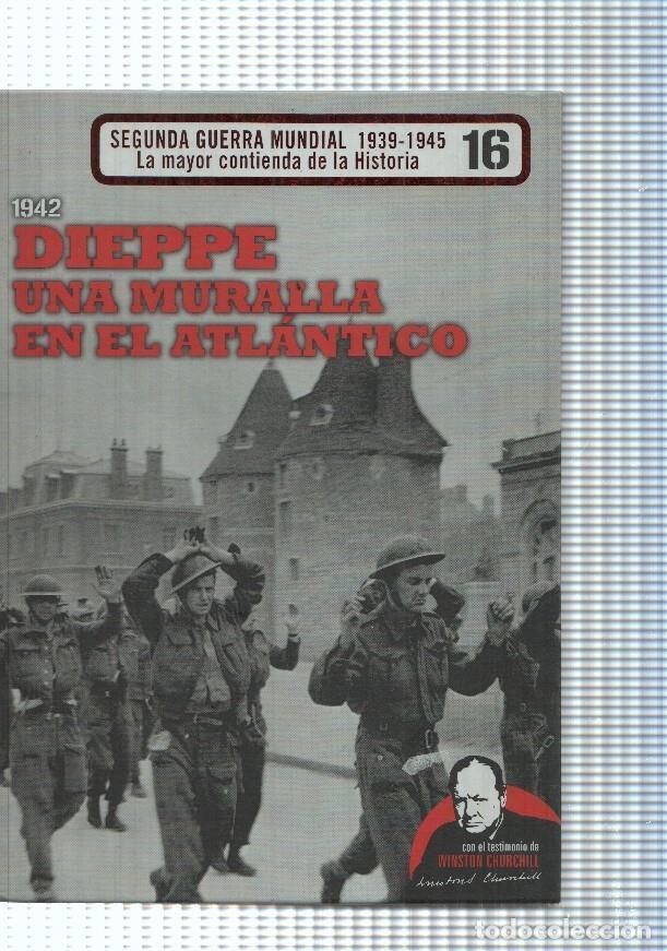 B&uuml;cher: 1942: Dieppe una muralla en el Atlantico numero 16. Segunda Guerra Mundial - varios